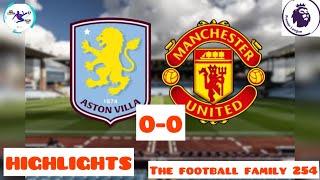 HIGHLIGHTS |Aston villa 0-0 Man utd | PREMIER LEAGUE | Matchweek 7