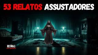 53 HISTÓRIAS DE TERROR ASSUSTADORAS - RELATOS REAIS