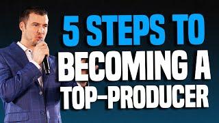 5 Steps To Becoming A Top-Producing Insurance Agent!