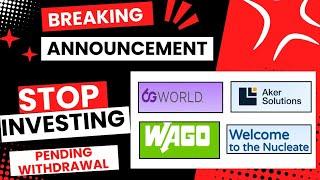 STOP INVESTINGWAGO,AKER SOLUTION,6G WORLD AND NUCLEATE PENDING WITHDRAWAL