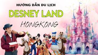 KHÁM PHÁ DESNEY LAND HONGKONG 2025. Kinh nghiệm vui chơi DesNeyLand. Experience exploring Disneyland