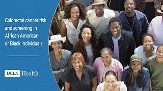 Colorectal cancer risk in African Americans or Black individuals I UCLA Health