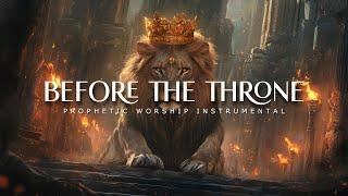 Before The Throne : Powerful Prophetic Worship Music