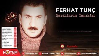 Ferhat Tunç - Vuruldu