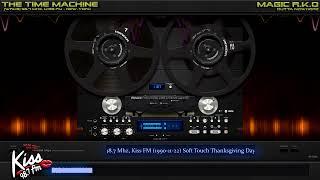 [WRKS] 98.7 Mhz, Kiss FM (1990-11-22) Soft Touch Thanksgiving Day with Yvonne Mobley |CUT coz © ®|