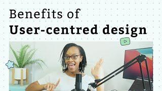 Benefits of user-centred design