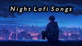 1 Hour of Night Hindi Lofi Songs To \Chill \Relax \Refreshing