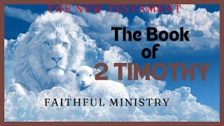 2 TIMOTHY - Faithful Ministry