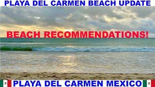 PLAYA  DEL CARMEN MEXICO BEACH AND SEAWEED UPDATE - THREE BEACH RECOMMENDATIONS - NOTICEABLE EROSION