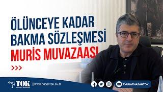 Ölünceye Kadar Bakma Sözleşmesinden Kaynaklanan Muris Muvazaası | Avukat Hasan Tok