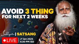 LIVE | Sadhguru Satsang | INAUSPICIOUS Time has started | Negative IMPACT | SADHGURU SATSANG