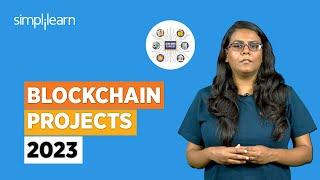 Blockchain Projects 2023 | Top 10 Blockchain Projects 2023 | Blockchain For Beginners | Simplilearn