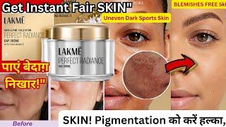 Lakme Perfect Radiance Day Cream review |Instant Fair SKIN Pigmentation करें हल्का पाएं बेदाग़ निखार