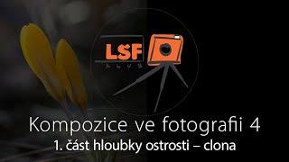 Kompozice ve fotografii 4 – hloubka ostrosti (clona)