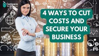 Smart Savings Strategies: 4 Ways to Cut Costs and Secure Your Business