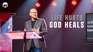 Life Hurts, God Heals // When Life Hurts // Pastor Michael Shreve