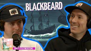 Blackbeard With Rusty Featherstone