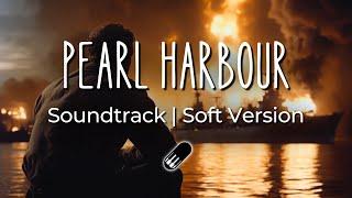 Pearl Harbour - Main Theme (Soft Version - Extended) [Sleep, Study, Relax]