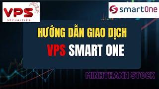 Hướng dẫn giao dịch cổ phiếu trên App VPS Smart One phiên bản mới