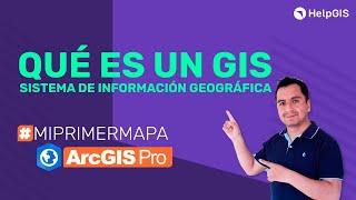   ¿Qué son los GIS? (Sistemas de Información Geográfica)  - Mi Primer Mapa con ArcGIS Pro - #04