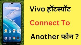 How To Connect Vivo Mobile Hotspot To Another Phone