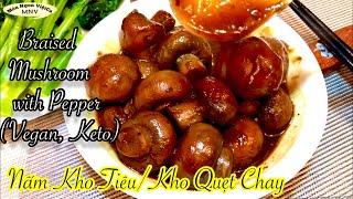 Braised Mushroom with Pepper Delicious (Vegan, Keto)_ Nấm Kho Tiêu/Kho Quẹt Chay_ Thấm,Thơm Ngon