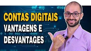 Contas Digitais | Vantagens e Desvantagens