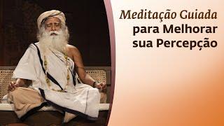 Meditação Guiada para a Exploração Interior | Sadhguru Português