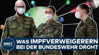 UNEHRENHAFT ENTLASSEN: Impfpflicht bei der Bundeswehr und die harten Strafen für Verweigerer