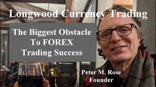 The Biggest Obstacle To FOREX Trading Success | Longwood Currency Trading