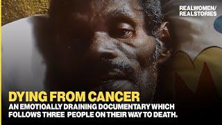 DYING: The Last Days (Terminal Cancer Documentary)