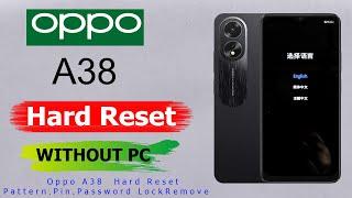 OPPO A38 Hard Reset || OPPO A38  Pattern ,Pin Unlock || Oppo A38 Password Unlock  || Without Pc 2024