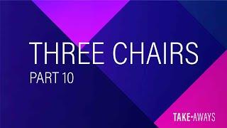 Take Aways | The Three Chairs - Part 10 | Reasons for Hope