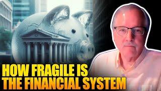 How Fragile is The Financial System