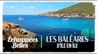 Échappées belles - Les Baléares, d'île en île