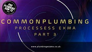 PASS YOUR PLUMBING EXAMS EASELY! - Common Plumbing Processes PART 3