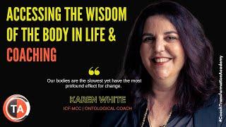 Accessing the wisdom of the body in life and coaching