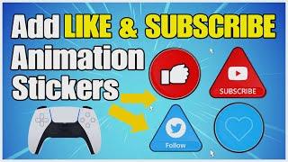 Adding Like and Subscribe Animation Sticker on ShareFactory Studio PS5 Tutorial!