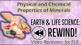 Earth and Life Science Rewind 3 Physical and Chemical Properties of Minerals