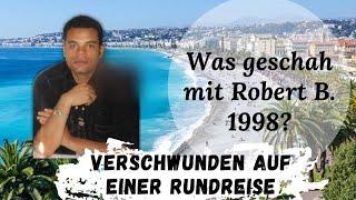 (Special) Was geschah mit Robert B.? TEIL 1 - verschwunden seit 1998 - True Crime Podcast