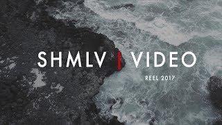 SHMLV | VIDEO | REEL 2017