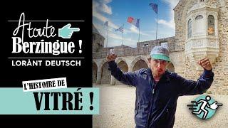 L'histoire de VITRÉ... A Toute Berzingue !