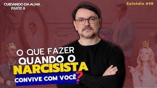 O que fazer quando o narcisista convive com você? #98