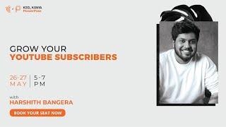 Learn How To Grow Your YouTube Subscribers - Kool Kanya Masterclass