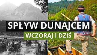 SPŁYW DUNAJCEM W PIENINACH - Historia, Ciekawostki, Ludzie