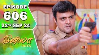 Iniya Serial | Episode 606 | 22nd Sep  2024 | Alya Manasa | Rishi | Saregama TV Shows Tamil