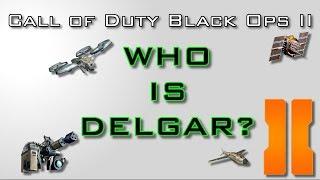 COD: Black Ops 2 - Who is Delgar?