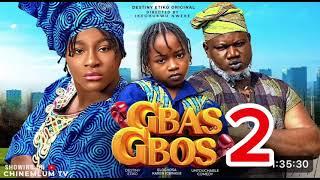 GBAS GBOS 2- DESTINY ETIKO, KAREN IGBINIGIEN, UNTOUCHABLE COMEDY, EVAN OKORO LATEST NIGERIAN MOVIE