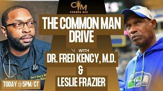 The Common Man Drive at 5 w/ Dr. Fred Kency & Leslie Frazier | The Common Man Podcast