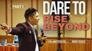 Dare to Rise Beyond I Part 1 Motivational Masterclass  I Bobby Dsouza I Thought Leaders of India